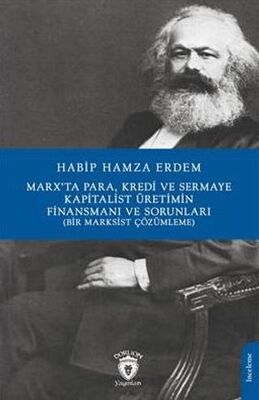 Marx’Ta Para Kredi Ve Sermaye Kapitalist Üretimin Finansmanı Ve Sorunları Bir Marksist Çözümleme