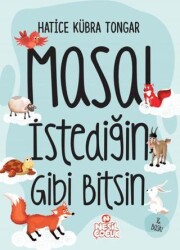 Masal İstediğin Gibi Bitsin! - Nesil Çocuk Yayınları