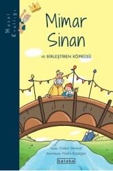 Masal Krallığı - Mimar Sinan ve Birleştiren Köprüsü - Ketebe Çocuk