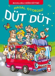 Masal Otobüsü Düt Düt - Masallarla Karakter Eğitimi Fleksi Kapak - Timaş Çocuk