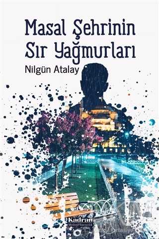 Masal Şehrinin Sır Yağmurları - Kadran Medya Yayıncılık