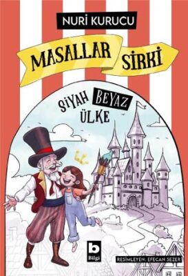 Masallar Sirki - Siyah Beyaz Ülke - 1