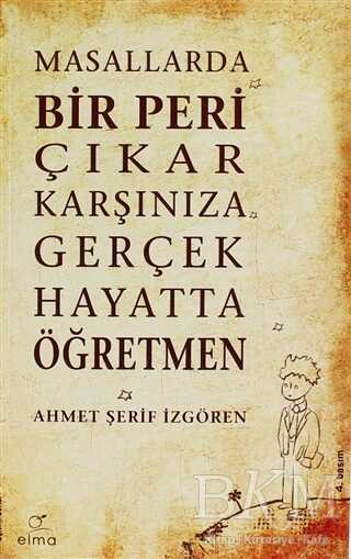 Masallarda Bir Peri Çıkar Karşınıza Gerçek Hayatta Öğretmen - ELMA Yayınevi