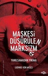 Maskesi Düşürülen Marksizm -Yanılsamadan Yıkıma - Fol Kitap