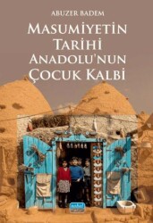 Masumiyetin Tarihi Anadolu’nun Çocuk Kalbi - Nobel Akademik Yayıncılık