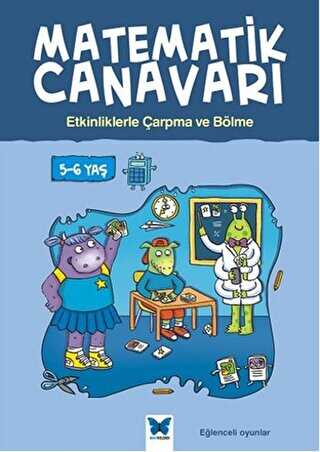Matematik Canavarı - Etkinliklerle Çarpma ve Bölme 5-6 Yaş - Mavi Kelebek Yayınları