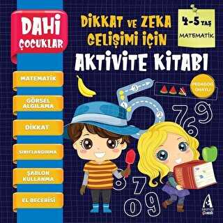 Matematik - Dahi Çocuklar Dikkat ve Zeka Gelişimi İçin Aktivite Kitabı 4-5 Yaş
