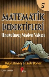 Matematik Dedektifleri 5: Unutulmuş Maden Vakası - Peta Kitap