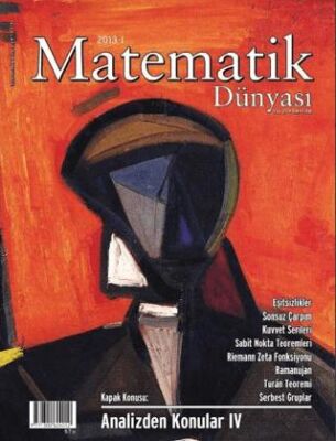 Matematik Dünyası Dergisi Sayı:94 Yıl:2013 - I - 1