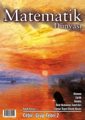 Matematik Dünyası Dergisi Sayı:96 Yıl:2013 – III - 1