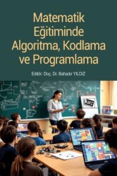 Matematik Eğitiminde Algoritma, Kodlama ve Programlama - Anı Yayıncılık