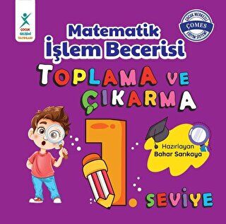 Çocuk Gelişimi Yayınları Matematik İşlem Becerisi Toplama ve Çıkarma 1. Seviye 7+ Yaş - 1