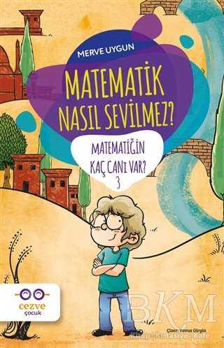 Matematik Nasıl Sevilmez? - Matematiğin Kaç Canı Var? 3 - 2