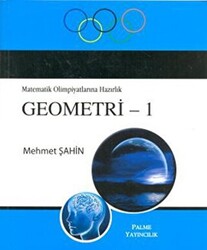 Matematik Olimpiyatlarına Hazırlık Geometri - 1 - Palme Yayıncılık