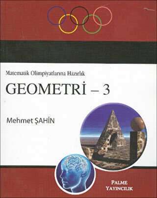 Geometri 3 - Matematik Olimpiyatlarına Hazırlık - Palme Yayıncılık