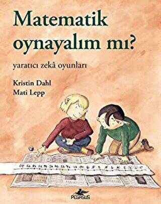 Matematik Oynayalım mı? - Pegasus Çocuk Yayınları