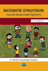 Matematik Oynuyorum - Oyunla Matematik Öğretimi 7 ve 8. Sınıflar İçin - Nobel Akademik Yayıncılık