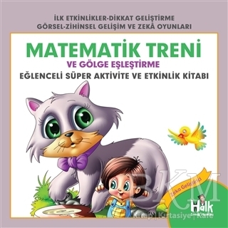 Matematik Treni ve Gölge Eşleştirme - Eğlenceli Süper Aktivite ve Etkinlik Kitabı - Halk Kitabevi