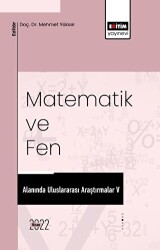Matematik Ve Fen Alanında Uluslararası Araştırmalar V - Eğitim Yayınevi - Bilimsel Eserler