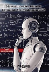 Matematik ve Fen Bilimleri Eğitiminde Yeni Yaklaşımlar-2023 - Efe Akademi Yayınları
