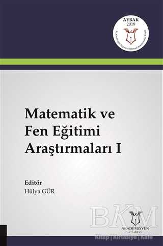 Matematik ve Fen Eğitimi Araştırmaları 1 - Akademisyen Kitabevi