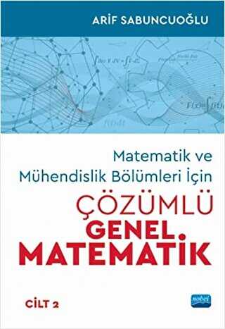 Matematik ve Mühendislik Bölümleri İçin Çözümlü Genel Matematik Cilt: 2 - Nobel Akademik Yayıncılık