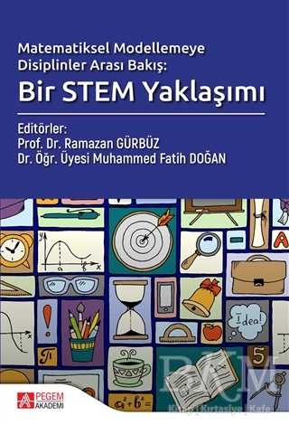 Matematiksel Modelemeye Disiplinler Arası Bakış; Bir Stem Yaklaşımı - Pegem Akademi Yayıncılık
