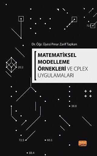 Matematiksel Modelleme Örnekleri ve CPLEX Uygulamaları