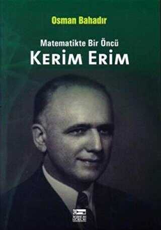 Matematikte Bir Öncü Kerim Erim - Anahtar Kitaplar Yayınevi