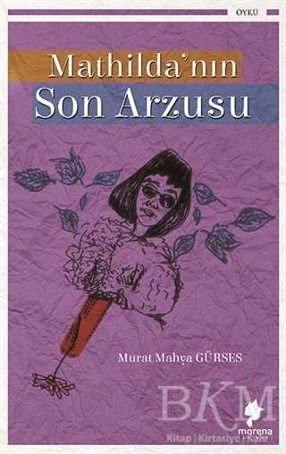 Mathilda’nın Son Arzusu - Morena Yayınevi