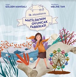 Matilda`nın Oyuncak Fabrikası - Final Kültür Sanat Yayınları