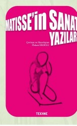 Matisse’in Sanat Yazıları - Tekhne Yayınları