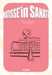 Matisse’in Sanatı - Tekhne Yayınları