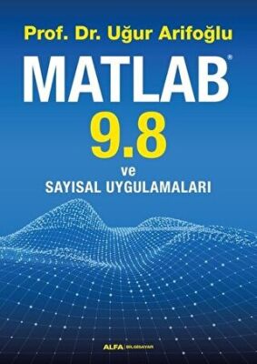 Matlab 9.8 ve Sayısal Uygulamaları kapağı