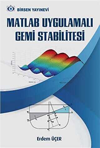 Matlab Uygulamalı Gemi Stabilitesi - Birsen Yayınevi