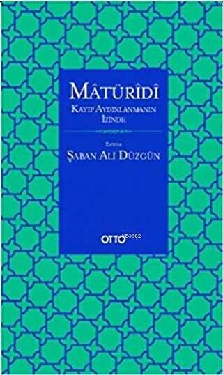 Matüridi: Kayıp Aydınlanmanın İzinde - Otto Yayınları