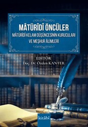 Matüridi Öncüler Matüridi Kelam Düşüncesinin Kurucuları ve Meşhur Alimleri - Kitabi Yayınevi