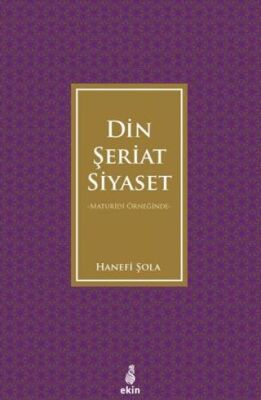 Maturidi Örneğinde Din Şeriat Siyaset - 1