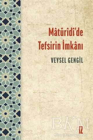 Matüridi’de Tefsirin İmkanı - İz Yayıncılık