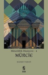Maturidilik Düşüncesi 4 - Mürcie - İnsan Yayınları