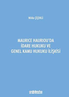Maurice Hauriou`da İdare Hukuku ve Genel Kamu Hukuku İlişkisi - 1