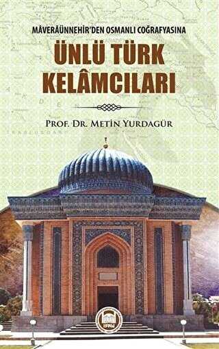 Maveraünnehir’den Osmanlı Coğrafyasına Ünlü Türk Kelamcıları - Marmara Üniversitesi İlahiyat Fakültesi Vakfı