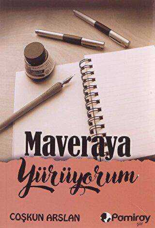 Maveraya Yürüyorum - Pamiray Yayınları