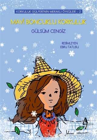 Mavi Boncuklu Korkuluk - Korkuluk Gülperi`nin Meraklı Öyküleri 2 - A7 Kitap