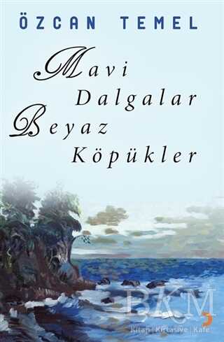 Mavi Dalgalar Beyaz Köpükler - Cinius Yayınları