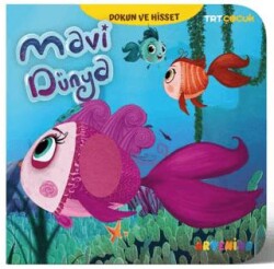 Mavi Dünya - TRT Çocuk Dokun ve Hisset Kitap - Artenino Yayıncılık