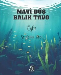 Mavi Düş Balık Tavo - Baygenç Yayıncılık