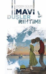 Mavi Düşler Rıhtımı - Kent Kitap