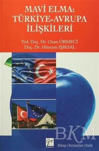 Mavi Elma: Türkiye-Avrupa İlişkileri - Gazi Kitabevi