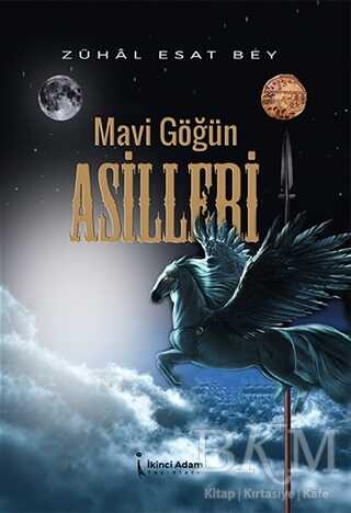 Mavi Göğün Asilleri - İkinci Adam Yayınları